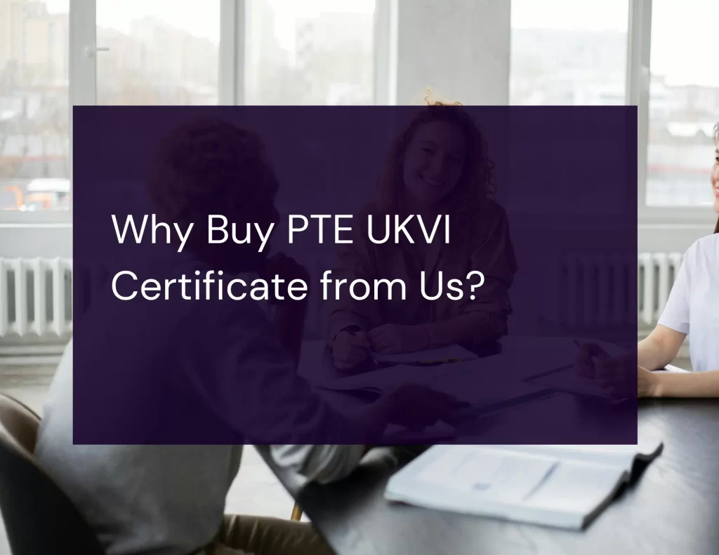 Why Buy PTE UKVI Certificate