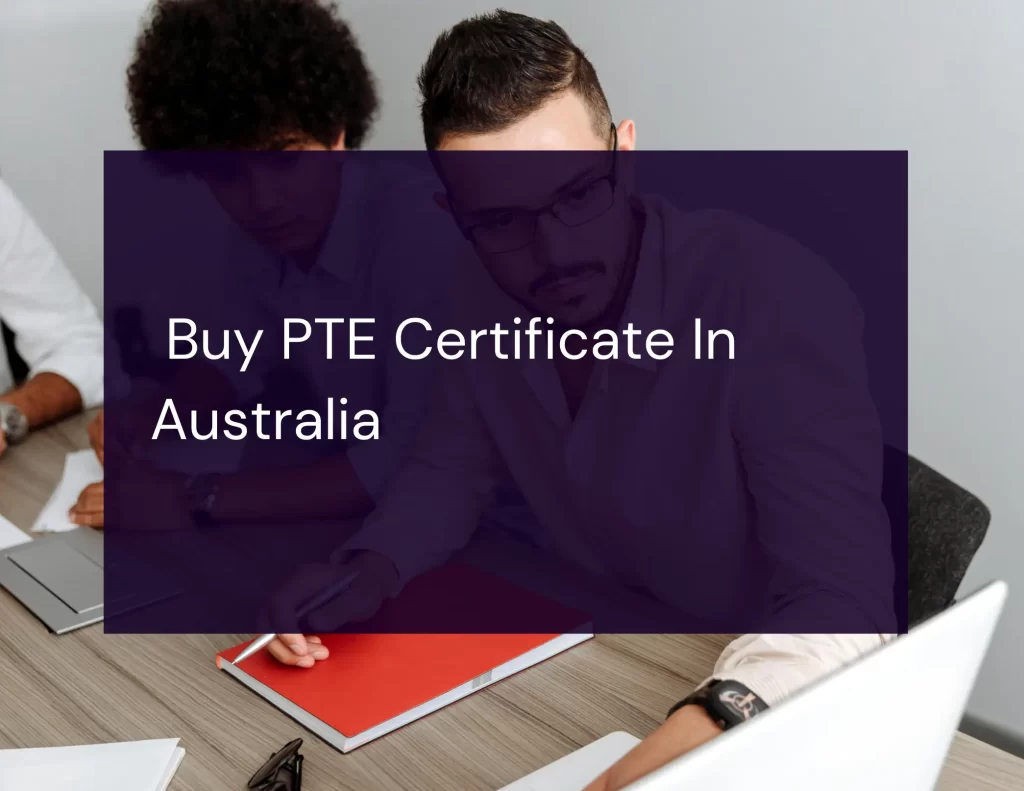 Buy PTE Certificate In Australia