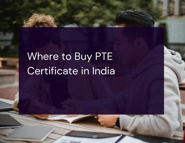 Read more about the article Where to Buy PTE Certificate in India