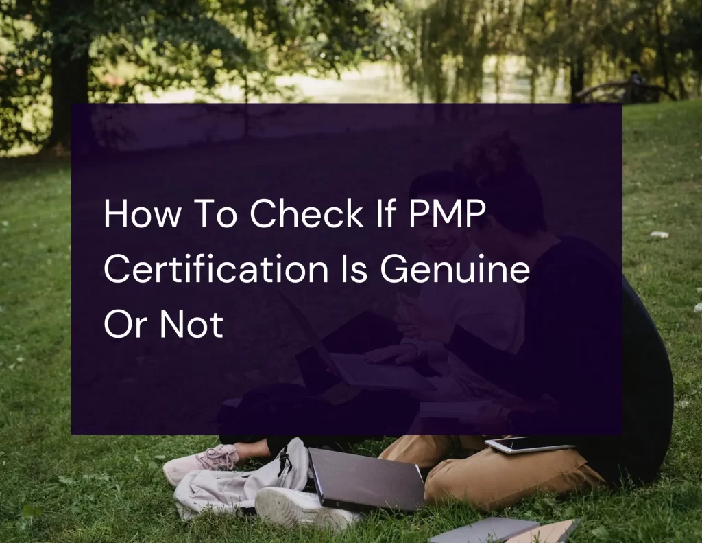 How To Check If PMP Certification Is Genuine Or Not