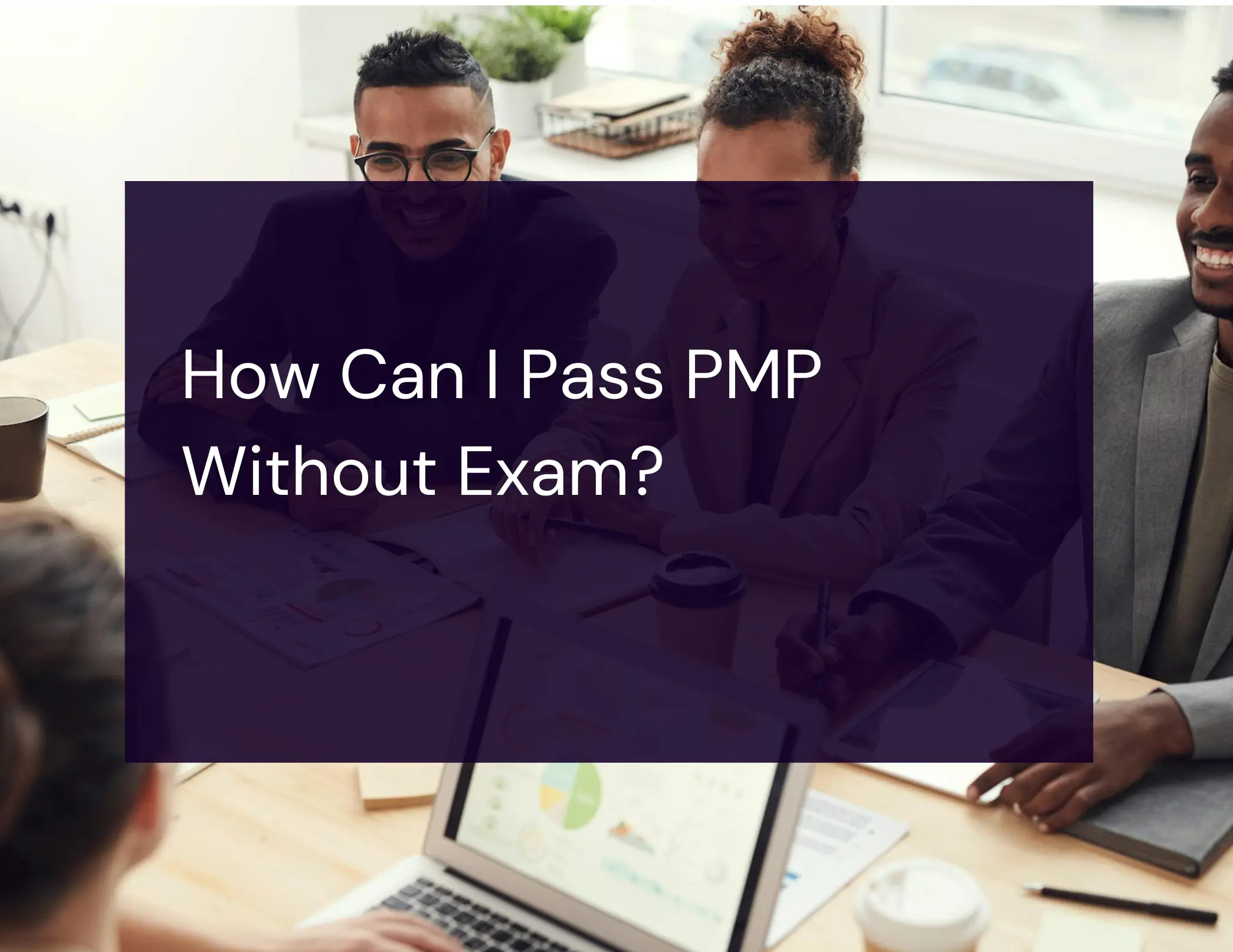 How Can I Pass PMP Without Exam