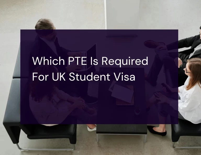 Read more about the article Which PTE Is Required For UK Student Visa