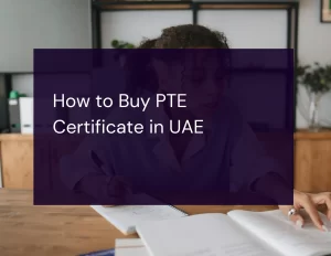 How to Buy PTE Certificate in UAE