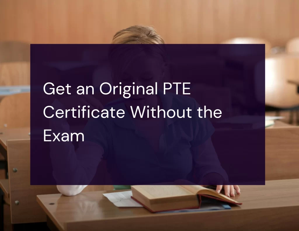 Get an Original PTE Certificate Without the Exam