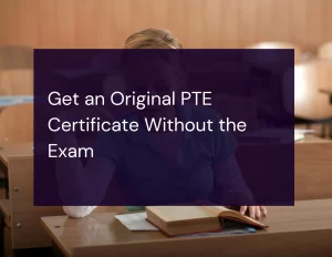 Get an Original PTE Certificate Without the Exam