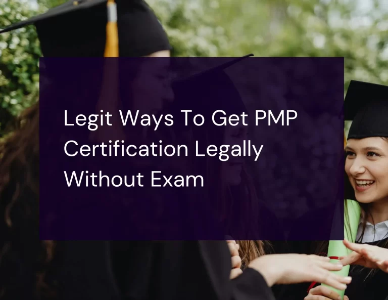 Read more about the article Legit Ways To Get PMP Certification Legally Without Exam