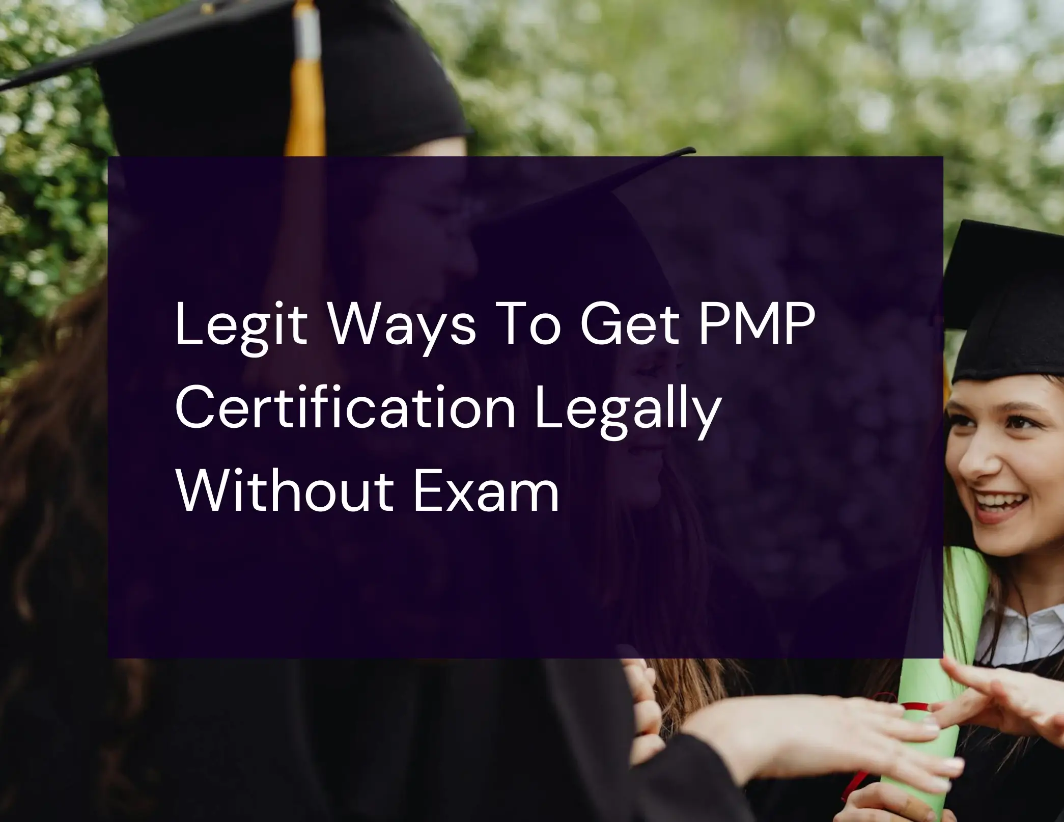 Legit Ways To Get PMP Certification Legally Without Exam